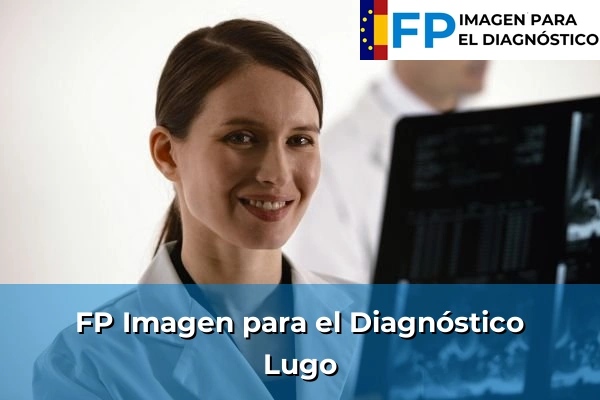 Becas en la FP Imagen para el Diagnóstico 32 FP Imagen para el Diagnóstico en Lugo